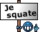 je squatte